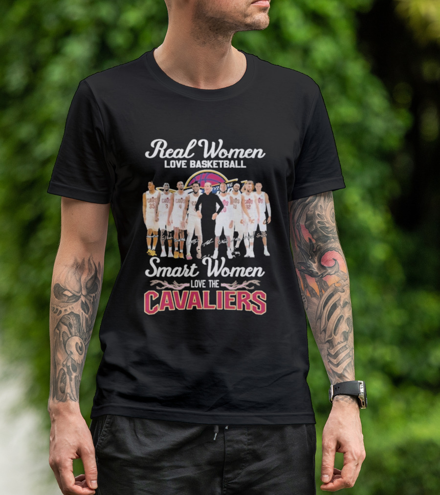 Real Women Love Basketball Smart Women Love The Cleveland Cavaliers Team Players Signature T-Shirt