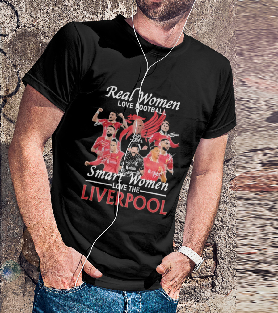 Real Women Love Football Smart Women Love The Liverpool Players Iconic Red Graphics T-Shirt