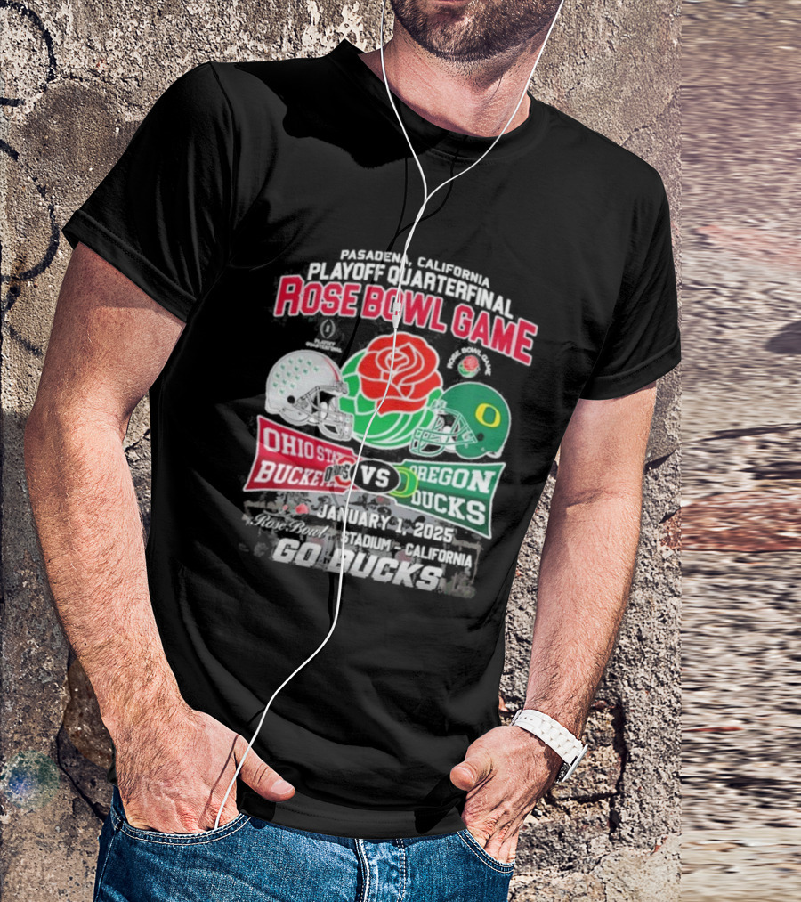Pasadena Playoff Quarterfinal Rose Bowl Game January 1, 2025 Ohio State Buckeyes Vs Oregon Ducks Go Bucks T-Shirt