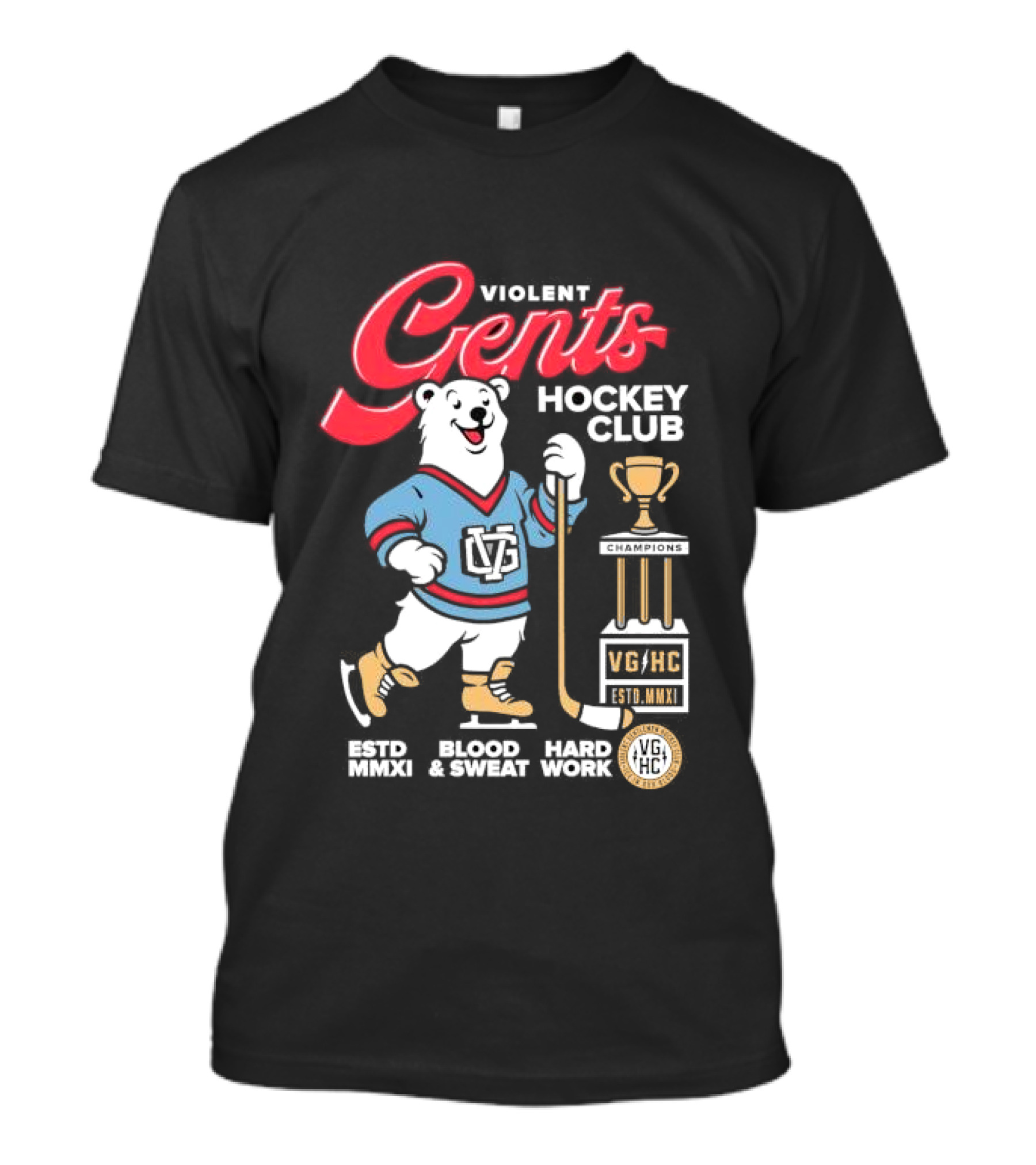 Violent Gents Hockey Club Champions Blood And Sweat Hard Work Estd MMXI T-Shirt