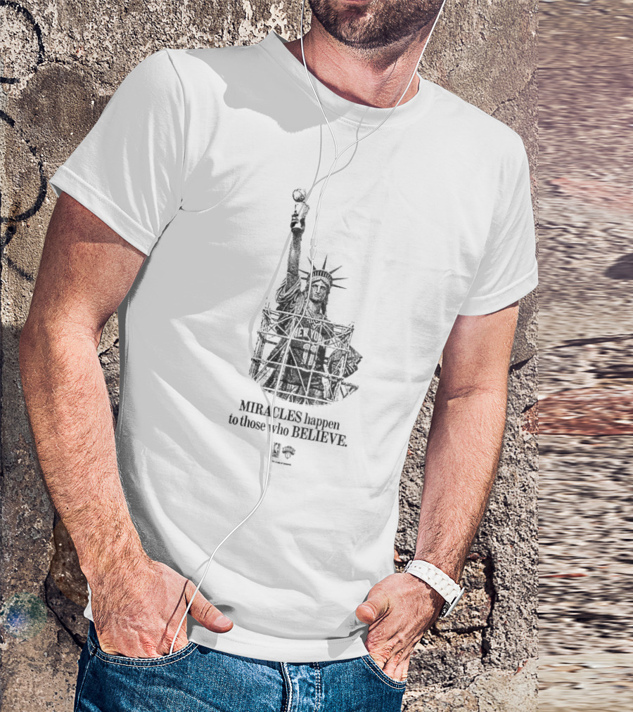 New York Miracles Happen To Those Who Believe Statue Of Liberty Basketball T-Shirt