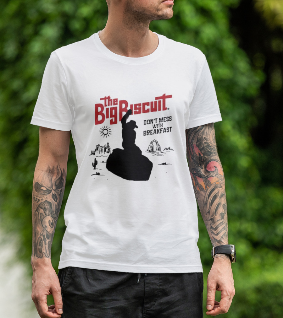 The Big Biscuit Don't Mess With Breakfast 2025 Cowboy Desert Silhouette Sun Cactus T-Shirt