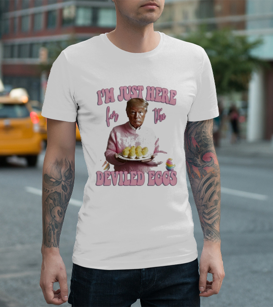 I’m Just Here for the Deviled Eggs Trump Easter 2025 Sweater Holding Platter Eggs T-Shirt