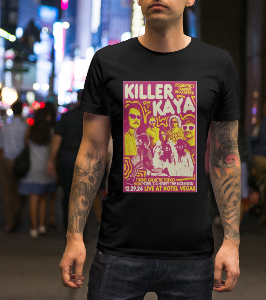 Killer Kaya Residency Sundays December Galactic Rodeo Theme December 29 2024 Live At Hotel Vegas With Pearl Z Heavy The Mountain T-Shirt