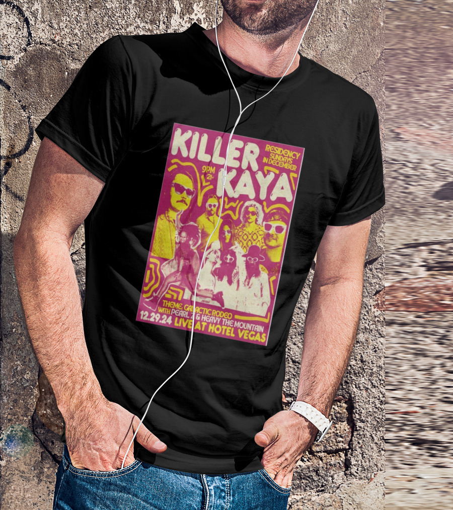 Killer Kaya Residency Sundays December Galactic Rodeo Theme December 29 2024 Live At Hotel Vegas With Pearl Z Heavy The Mountain T-Shirt