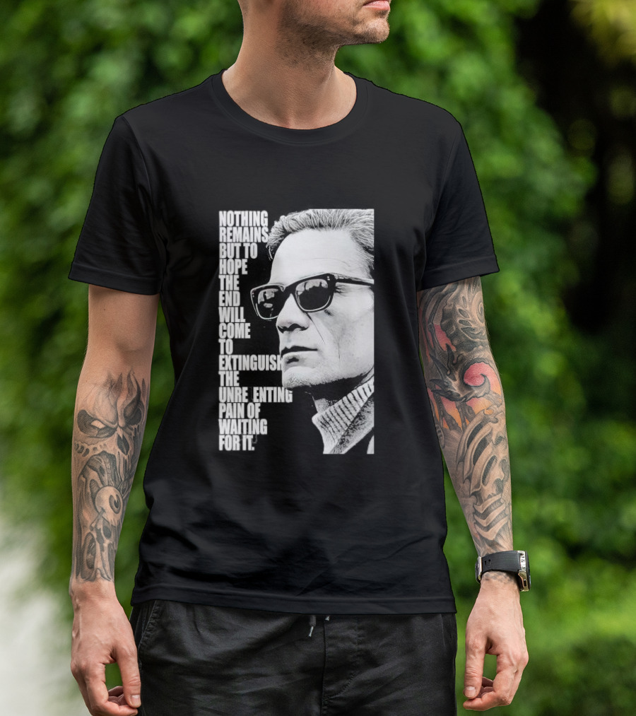 Pier Paolo Pasolini Nothing Remains But To Hope The End Will Come T-Shirt