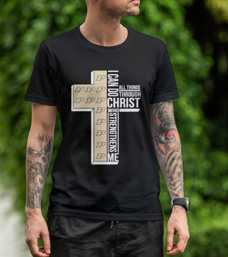 Purdue Boilermakers I Can Do All Things Through Christ Who Strengthens Me T-Shirt