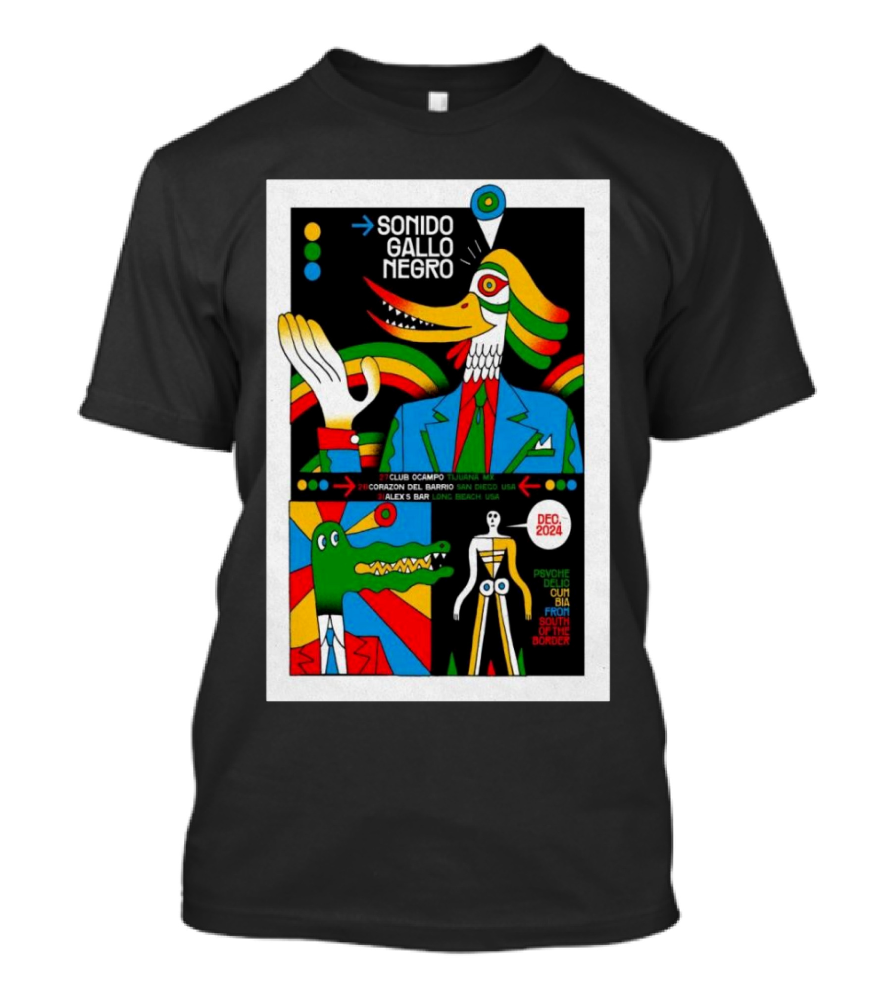 Sonido Gallo Negro Dec 2024 Tour Clubs OCAMPO Corazon Del Barrio San Diego Alex's Bar Psychedelic Creature T-Shirt