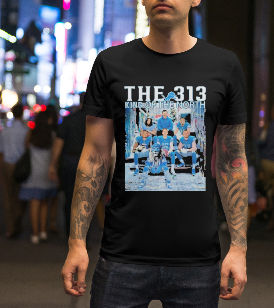 The 313 King Of The North Detroit Lions Players Gathered In Urban Alleyway T-Shirt
