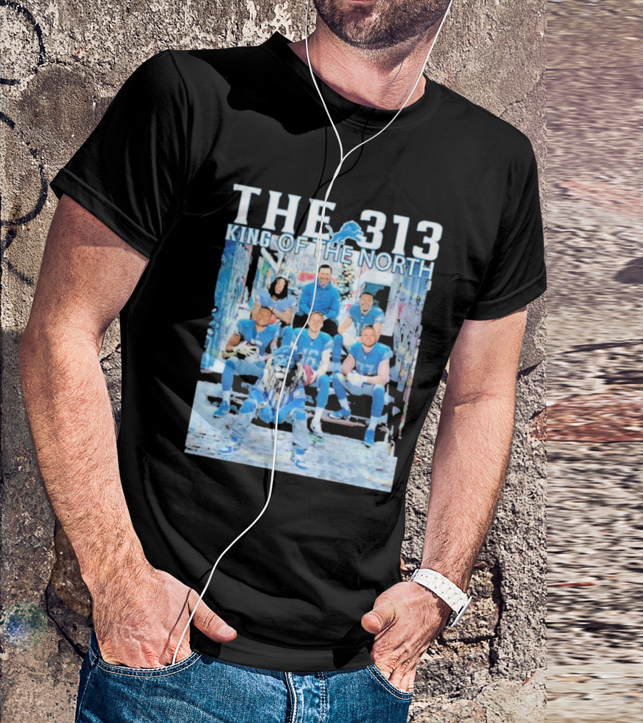 The 313 King Of The North Detroit Lions Players Gathered In Urban Alleyway T-Shirt