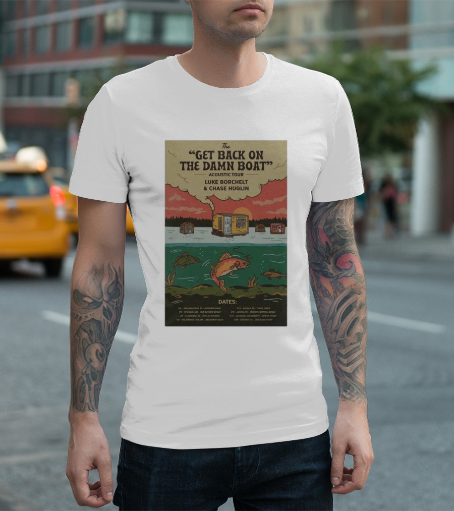 The Get Back On The Damn Boat Acoustic Tour Luke Borchelt And Chase Huglin 2025 Poster With Fish And Houseboats In Water Scene T-Shirt
