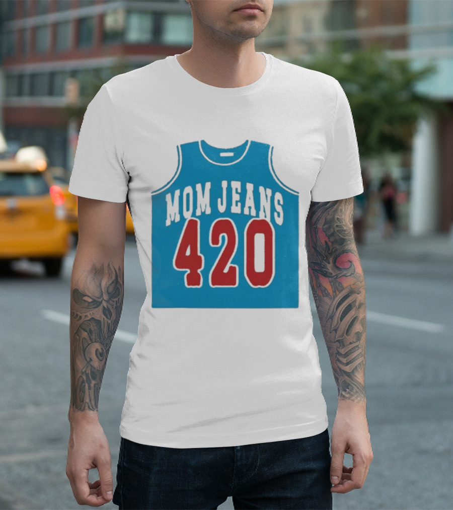 Mom Jeans 420 Jersey T-Shirt
