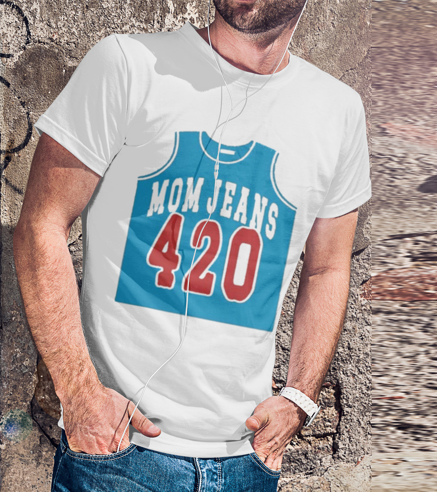Mom Jeans 420 Jersey T-Shirt