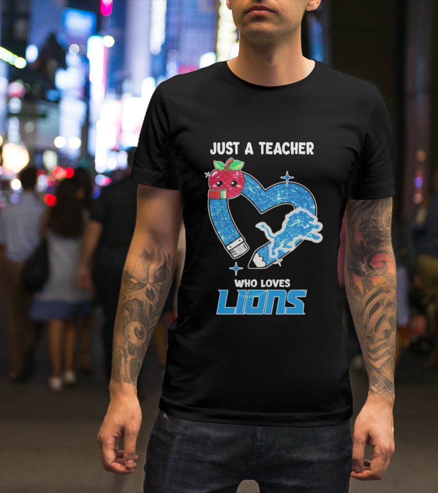 Just A Teacher Who Loves Detroit Lions T-Shirt