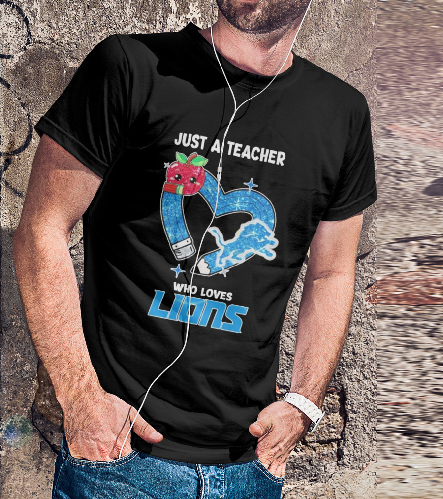 Just A Teacher Who Loves Detroit Lions T-Shirt