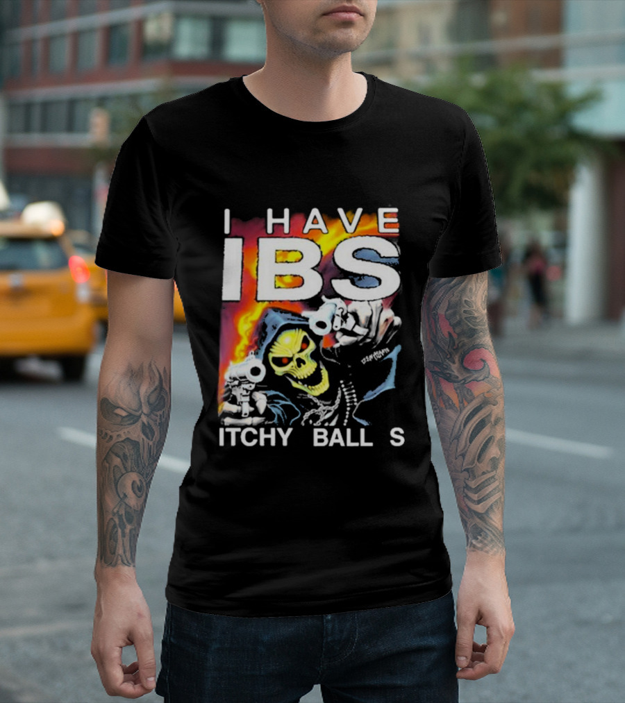 I Have IBS Itchy Balls Skeleton with Guns and Flames T-Shirt