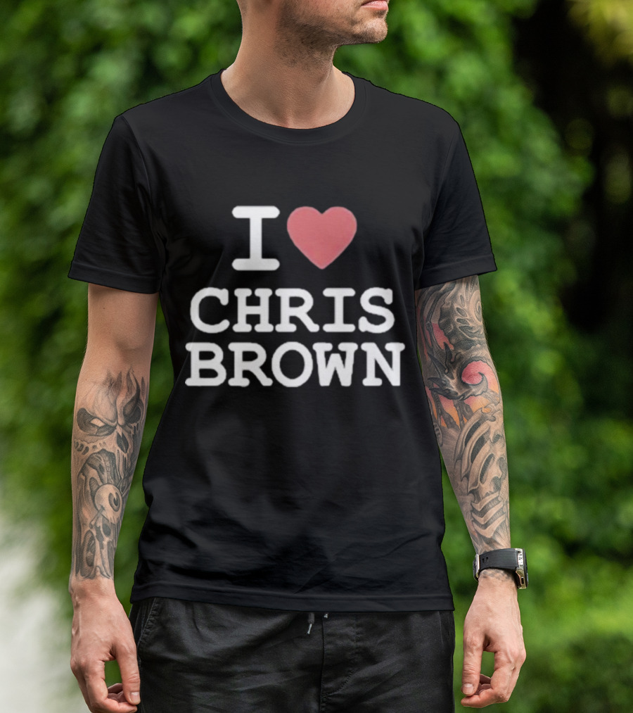 I Love Chris Brown T-Shirt