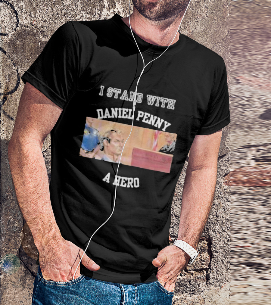 I Stand With Daniel Penny A Hero Courtroom Scene T-Shirt