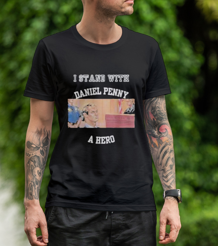 I Stand With Daniel Penny A Hero Courtroom Scene T-Shirt