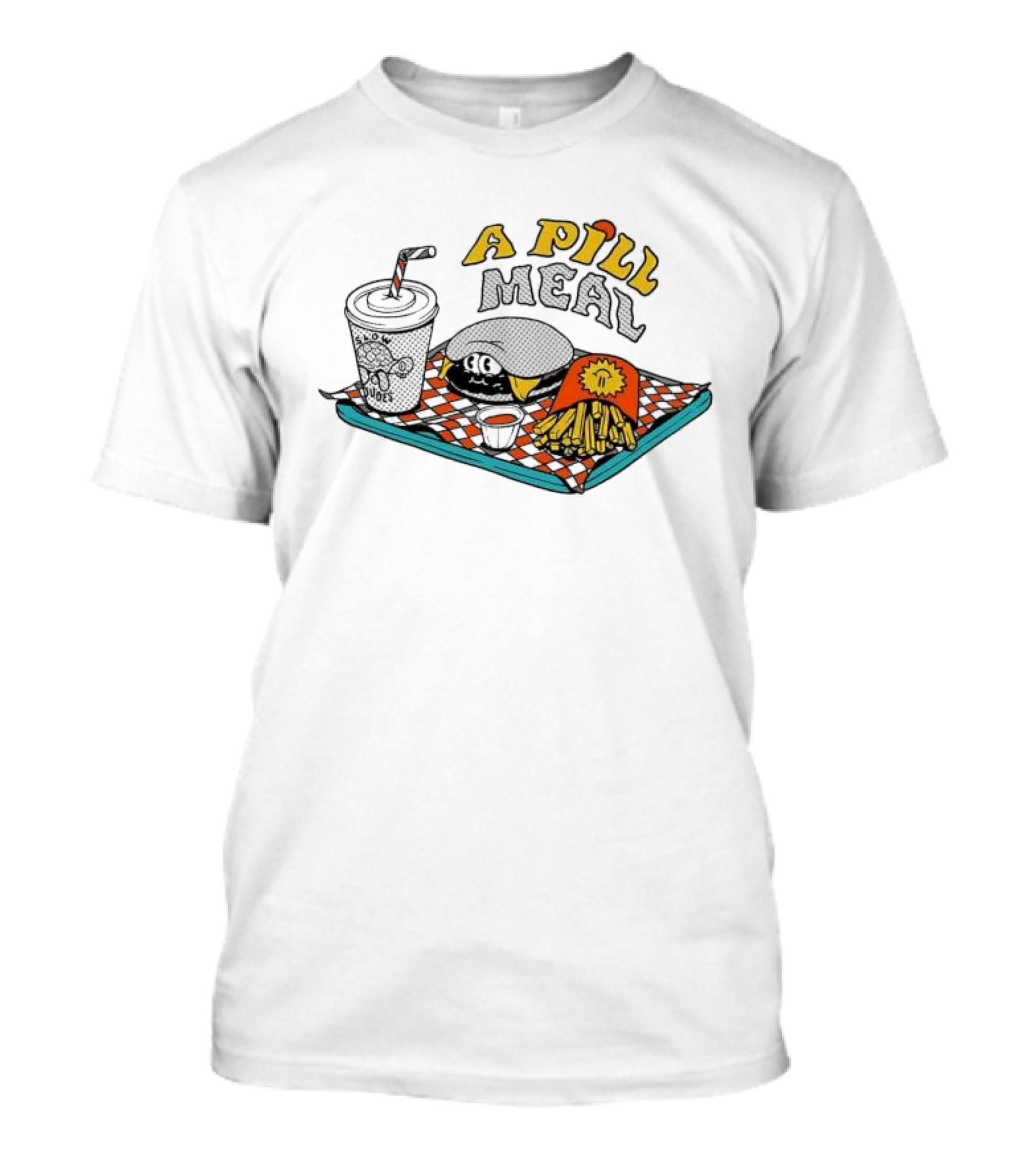 A Pill Meal By The Dudes And McBess Fast Food Tray With Burger And Fries T-Shirt