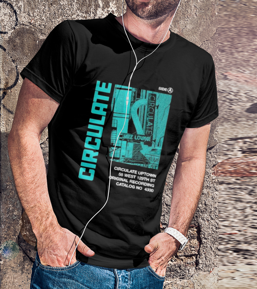 Circulate Uptown Jazz Lounge Side A Original Recording 58 West 129th St Catalog No 4330 T-Shirt