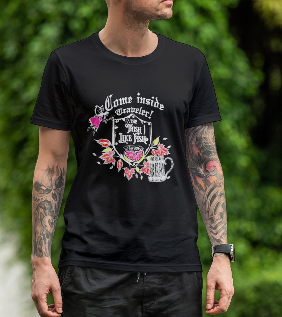 Come Inside Traveler The Trish Like Fish Tavern Fairy Ale And Autumn Leaves T-Shirt