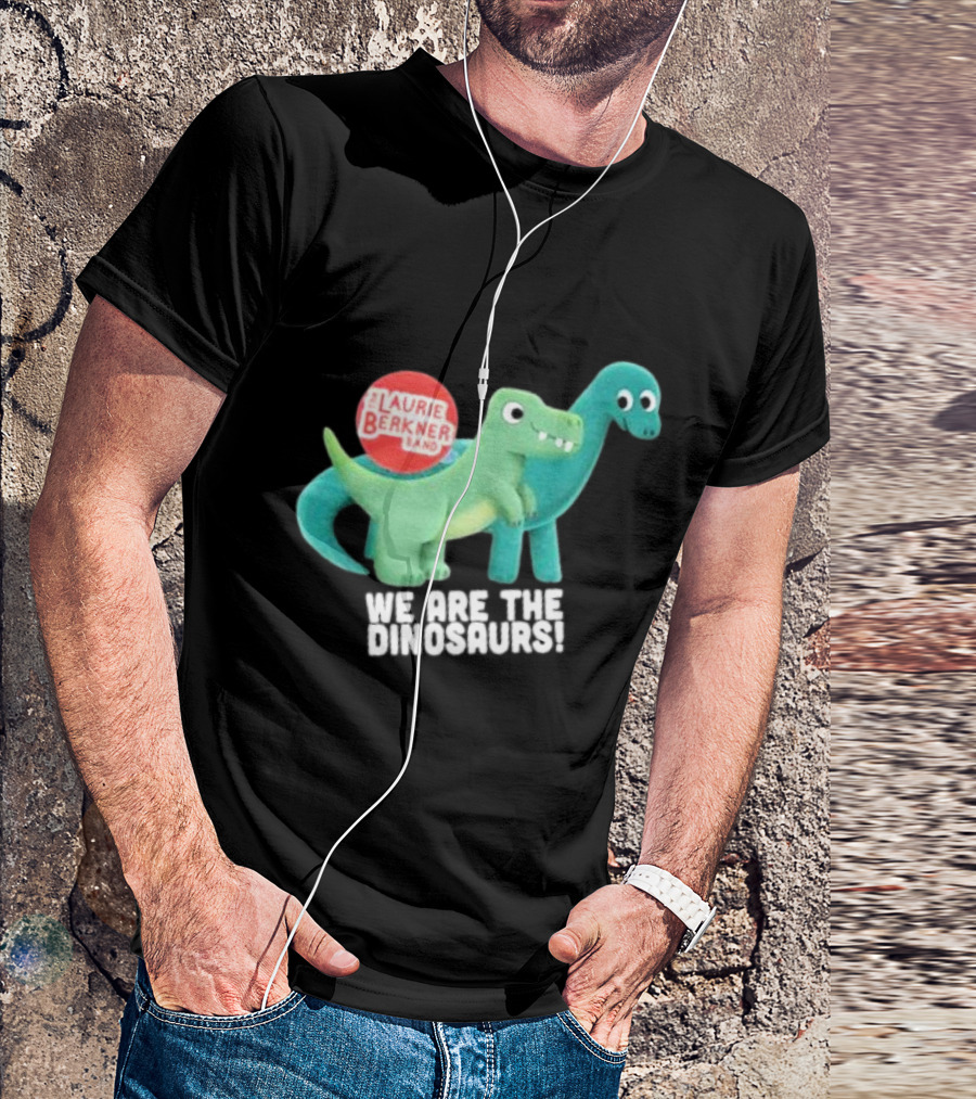 The Laurie Berkner Band We Are The Dinosaurs T-Shirt