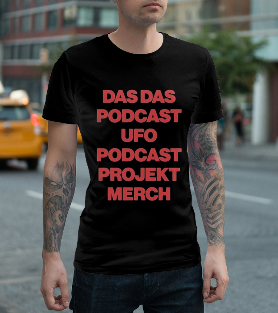 Das Das Podcast UFO Podcast Projekt Merch T-Shirt