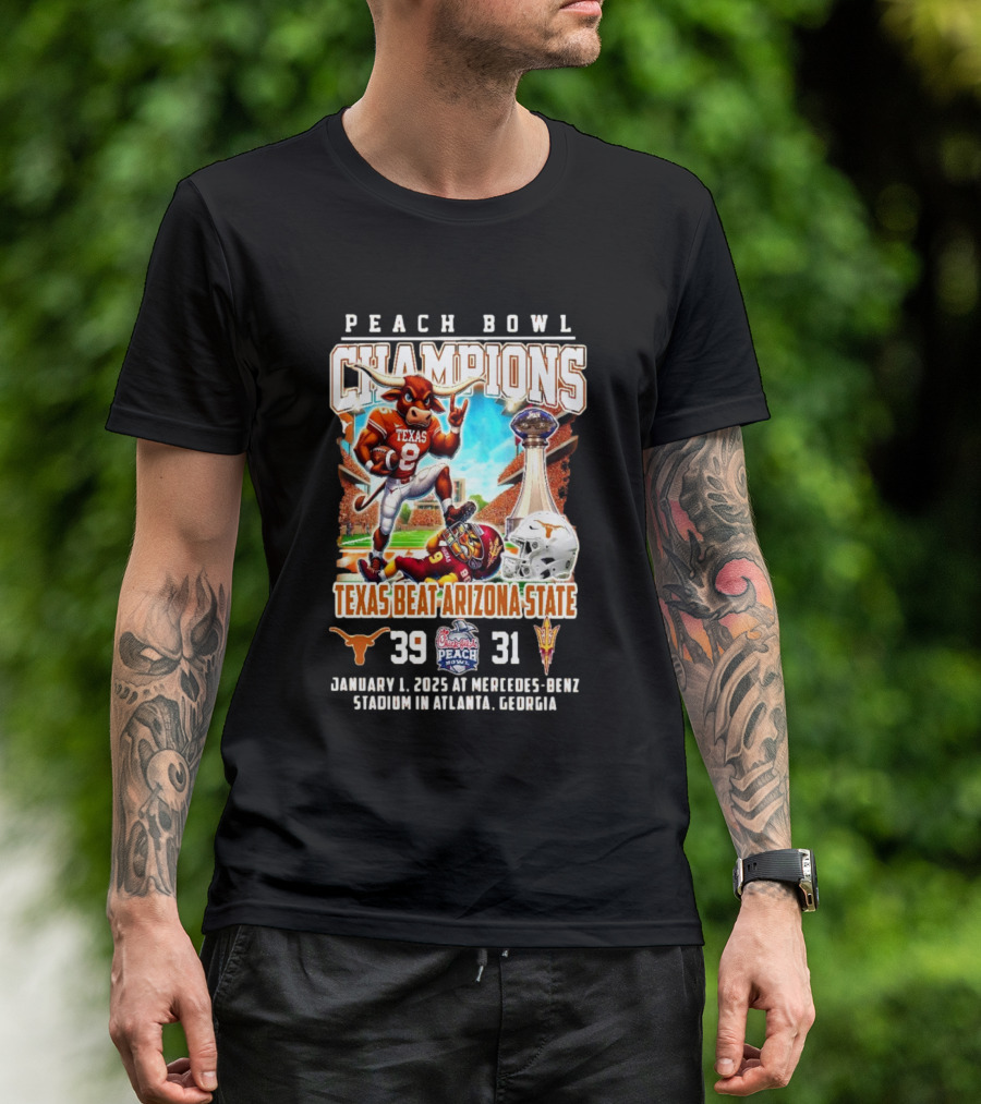 Peach Bowl Champions January 1 2025 Texas Beat Arizona State 39-31 At Mercedes-Benz Stadium T-Shirt