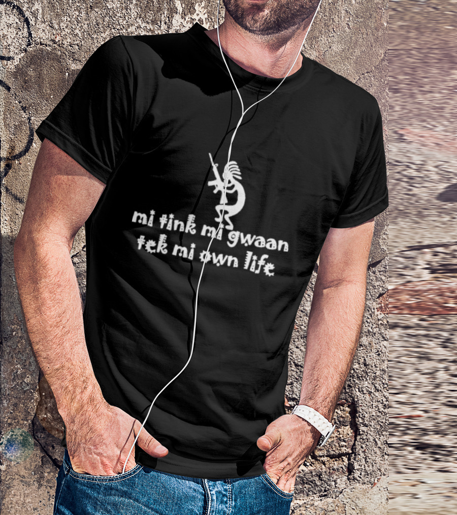 Mi Tink Mi Gwaan Tek Mi Own Life Native Figure With Gun T-Shirt