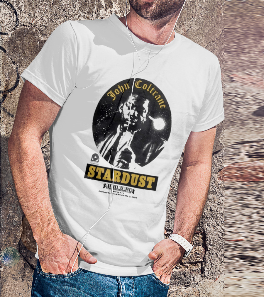 John Coltrane Stardust Prestige Records Distributed By Concord Beverly Hills CA 90212 T-Shirt