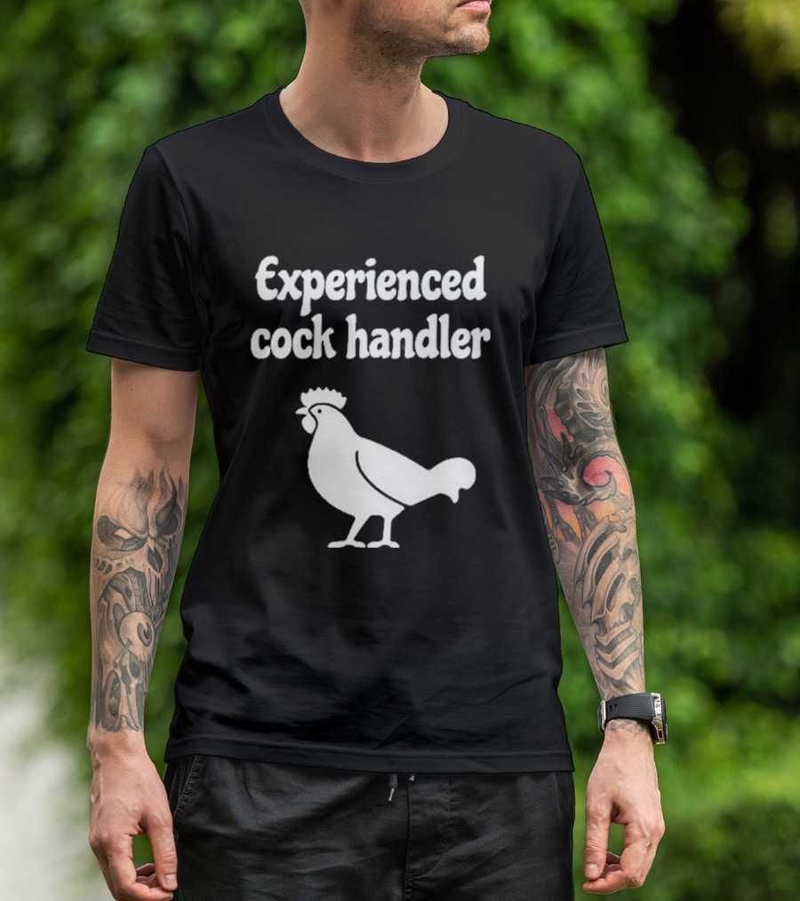 Experienced Cock Handler Rooster T-Shirt