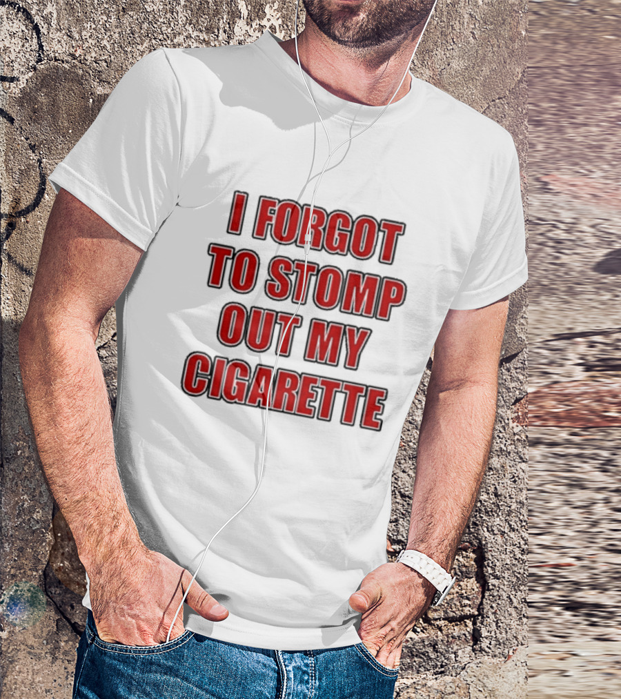 Grimykids I Forgot To Stomp Out My Cigarette Text T-Shirt