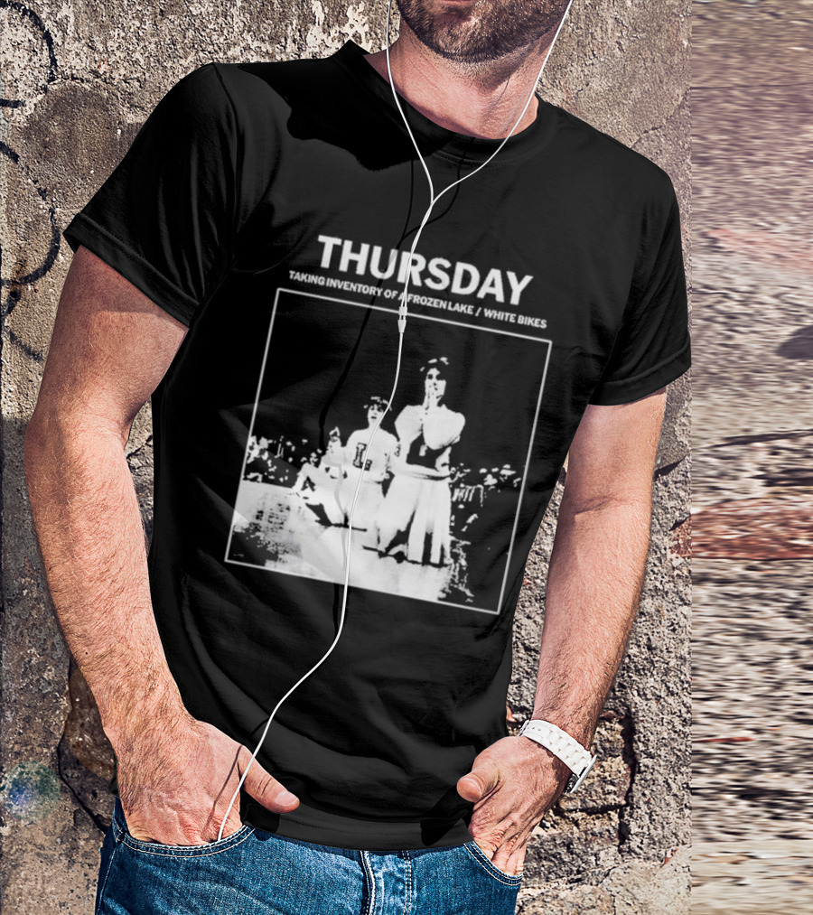 Thursday Taking Inventory Of A Frozen Lake White Bikes Cheerleaders T-Shirt