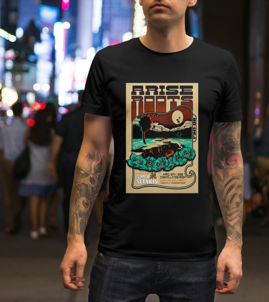 Arise Roots Tour Constellation Room Santa Ana April 8 2025 With Nick Sefakis T-Shirt