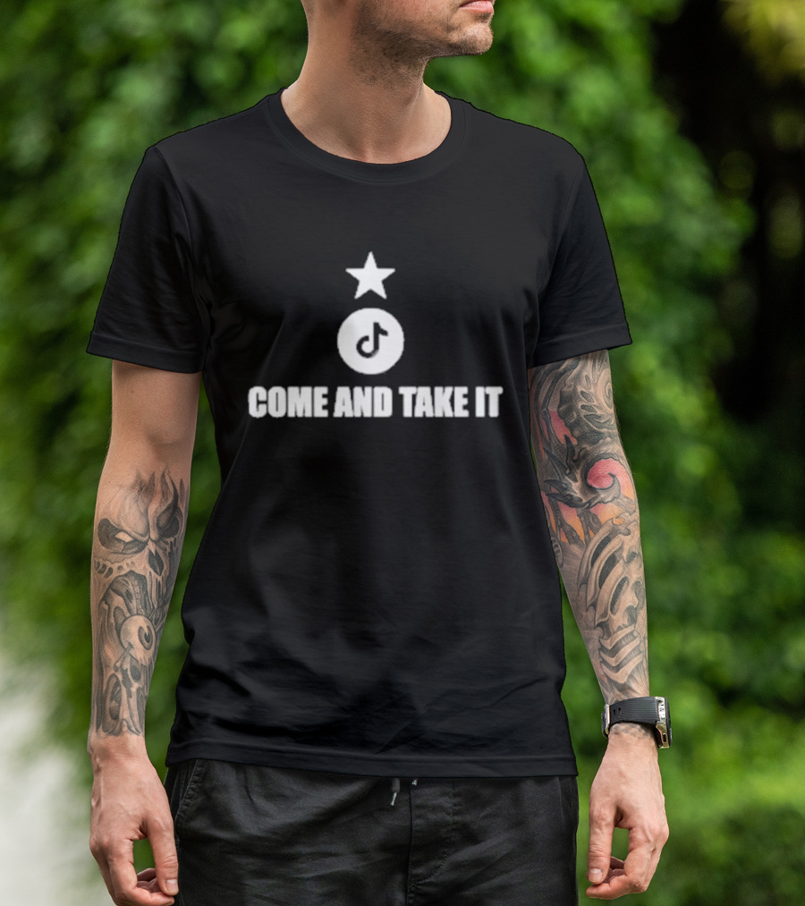 Come And Take It Tiktok Star T-Shirt