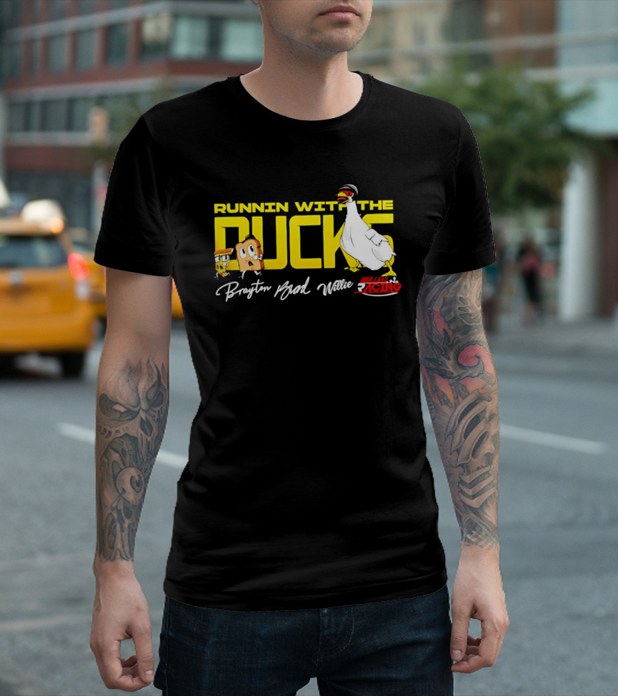 Runnin With The Ducks Brayton Brad Willie Racing Goose Bread T-Shirt