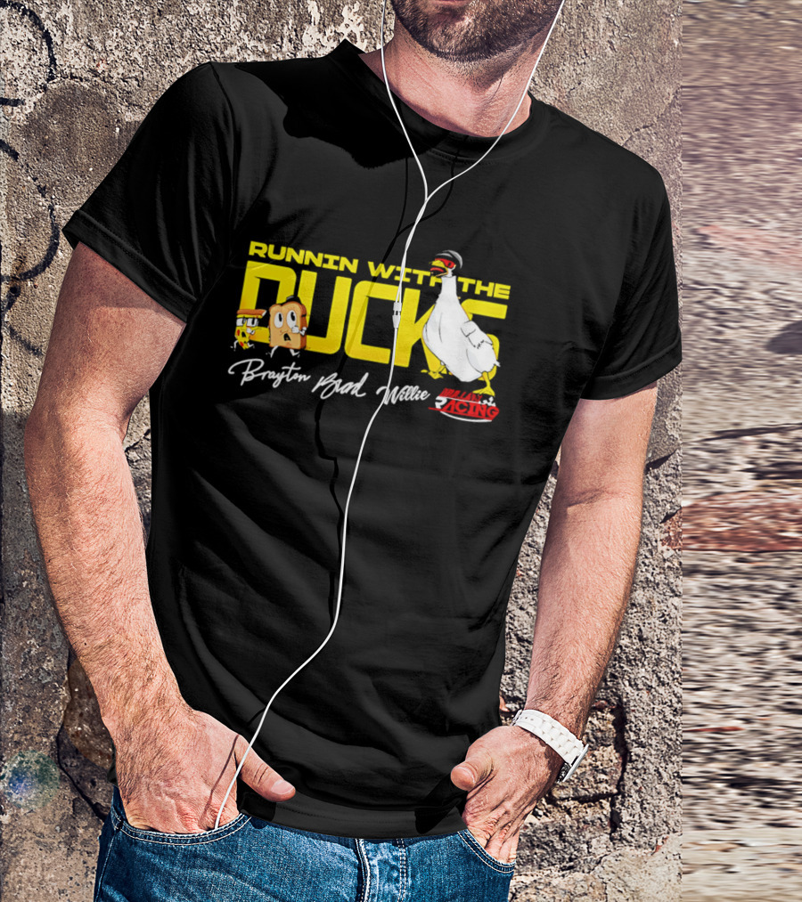 Runnin With The Ducks Brayton Brad Willie Racing Goose Bread T-Shirt