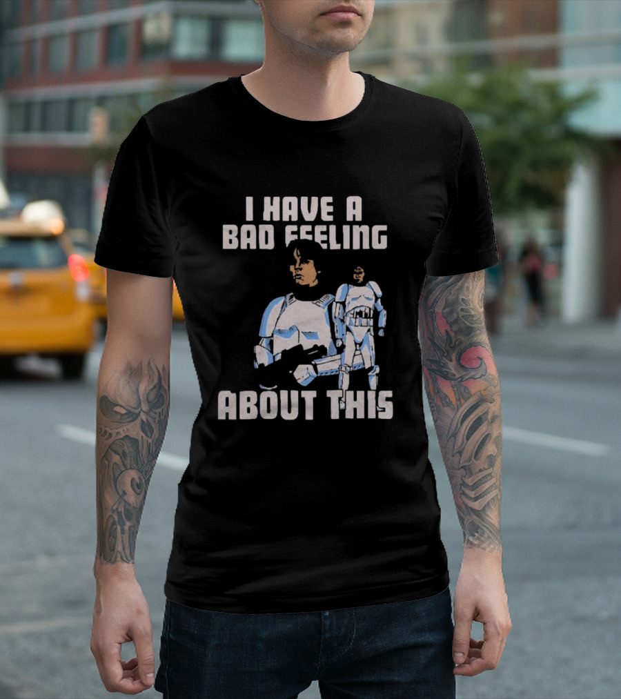 Star Wars Clone Trooper Armor I Have A Bad Feeling About This Blaster T-Shirt