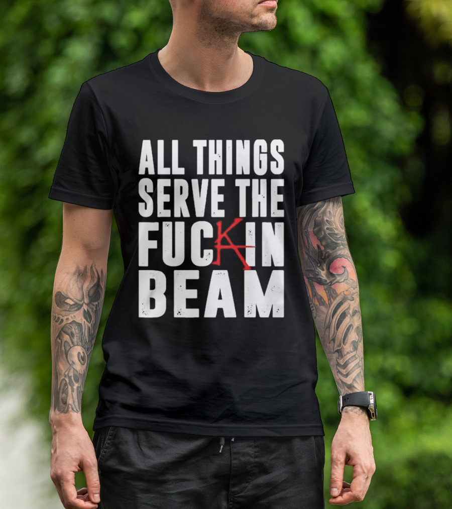 Stephen King All Things Serve The Fuckin Beam T-Shirt