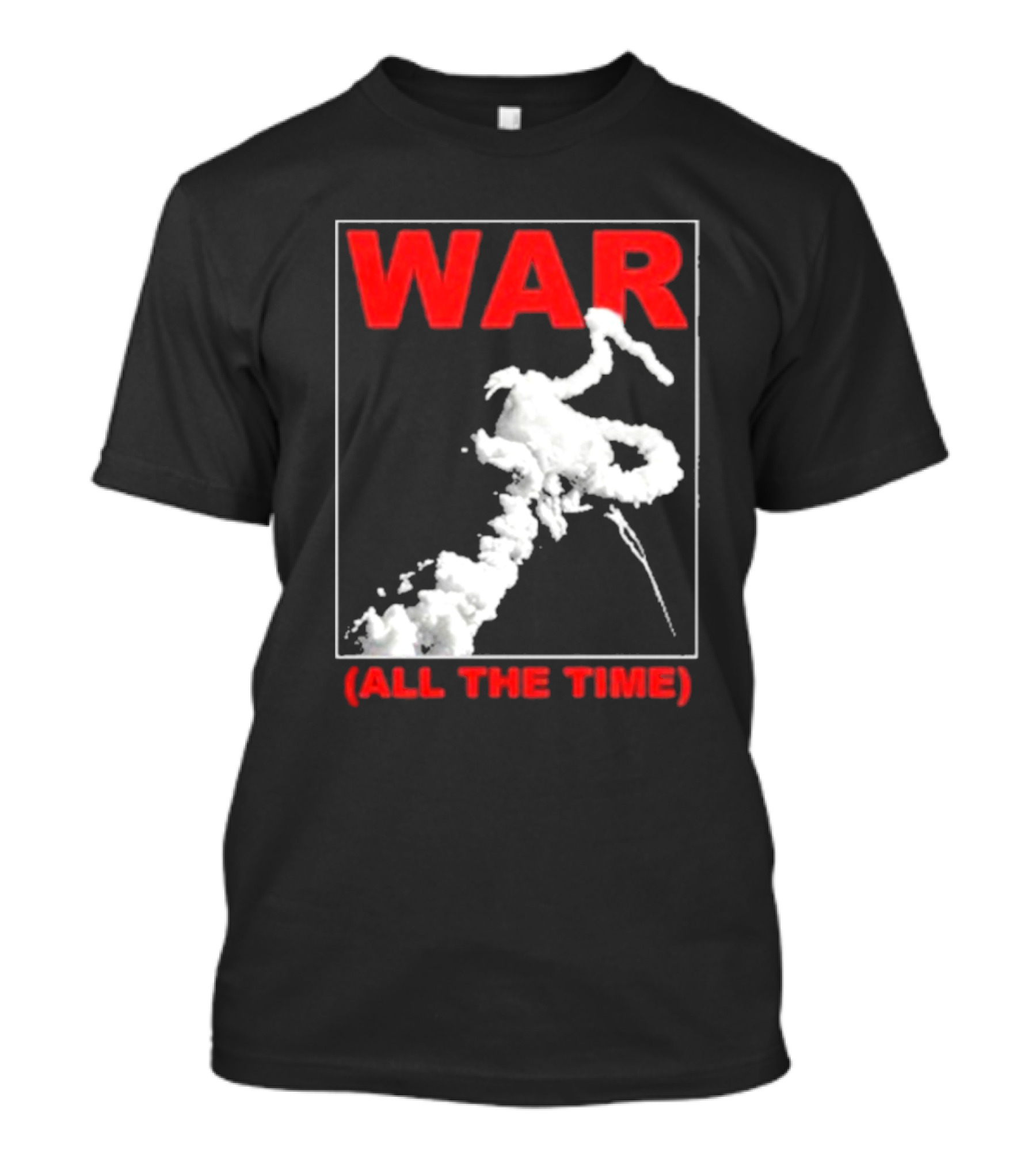 WAR (ALL THE TIME) Thursday T-Shirt