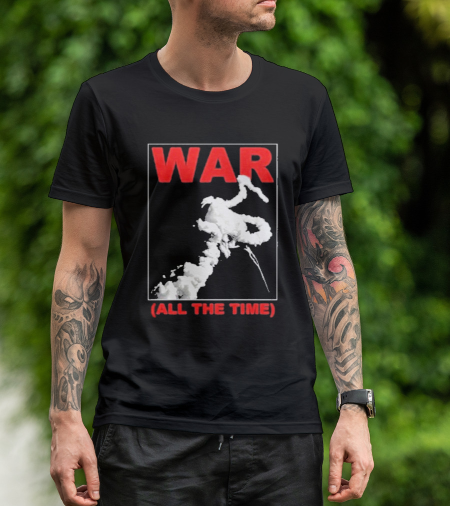 WAR (ALL THE TIME) Thursday T-Shirt