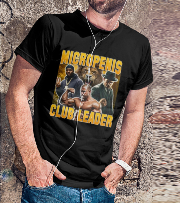 Micropenis Club Leader With Muscle Man And Lion T-Shirt