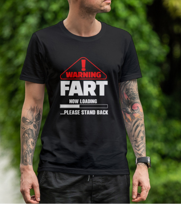 Warning Fart Now Loading Please Stand Back With Exclamation Triangle T-Shirt