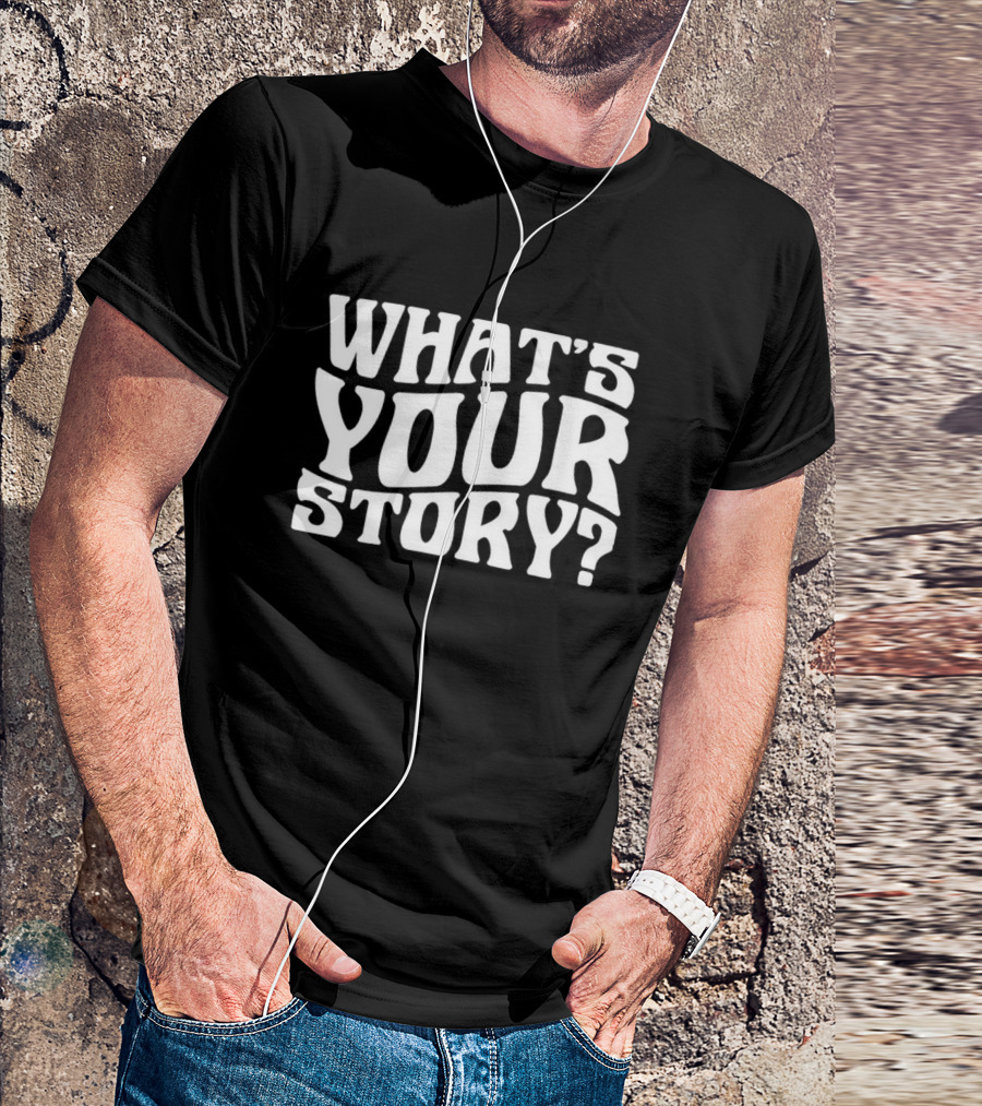 What's Your Story Question T-Shirt