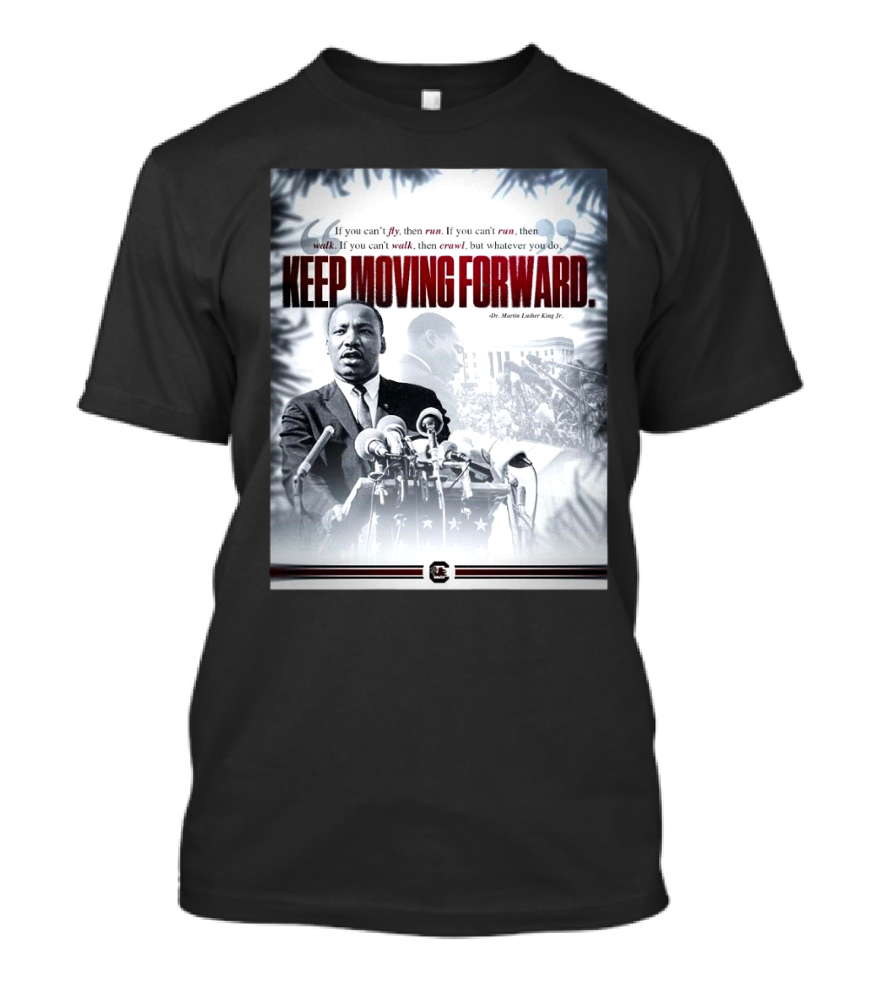 South Carolina Gamecocks Celebrate Dr. Martin Luther King Jr. Keep Moving Forward T-Shirt