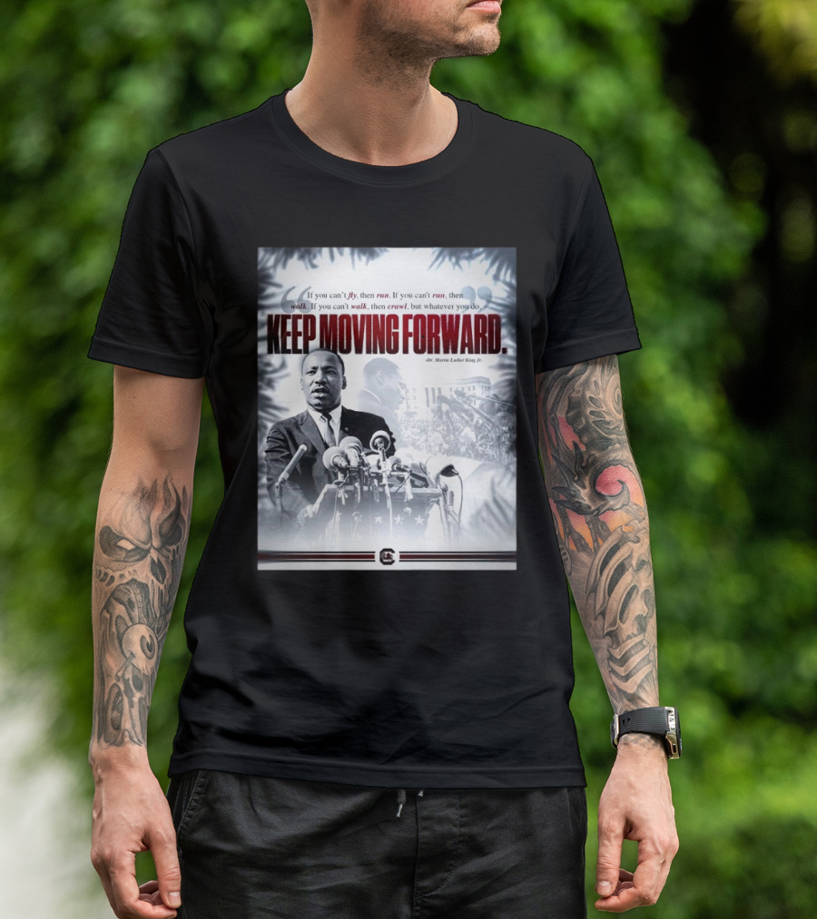 South Carolina Gamecocks Celebrate Dr. Martin Luther King Jr. Keep Moving Forward T-Shirt