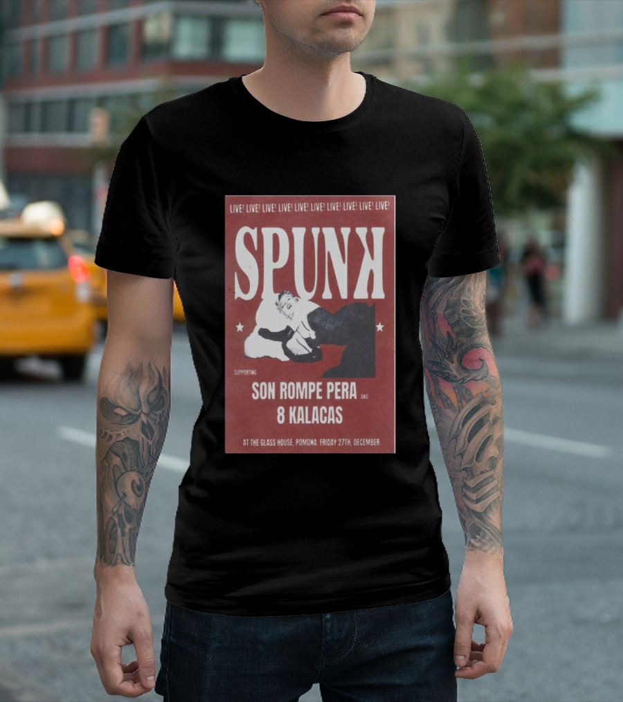 Spunk Live at The Glass House Pomona Supporting Son Rompe Pera and 8 Kalacas December 27 T-Shirt