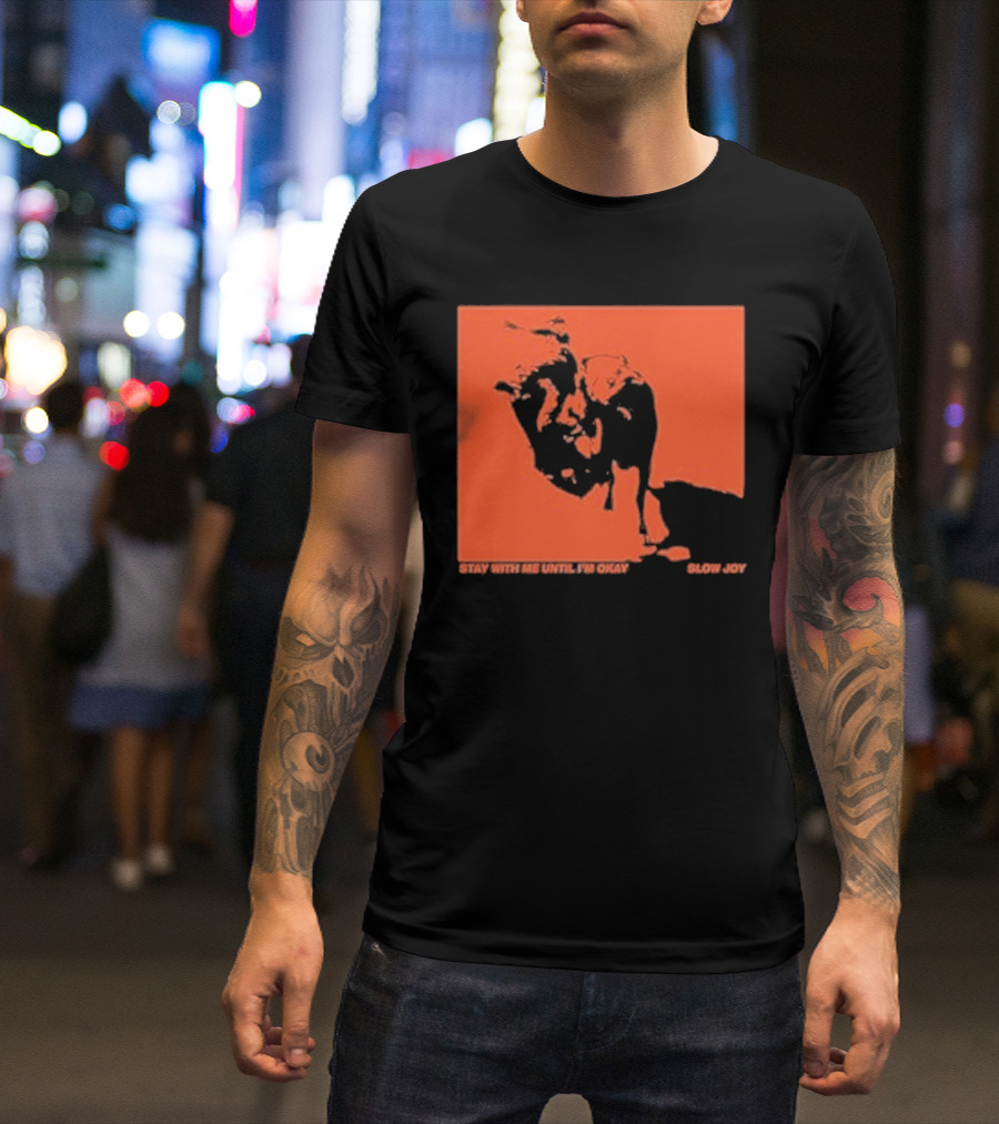Stay With Me Until I’m Okay Slow Joy Black And Red Portrait T-Shirt