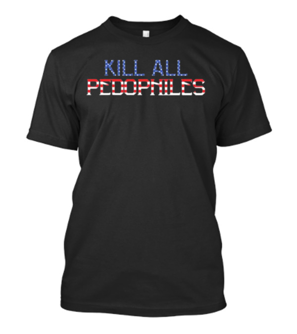 Struggle Jennings Independence Day Kap Kill All Pedophiles T-Shirt
